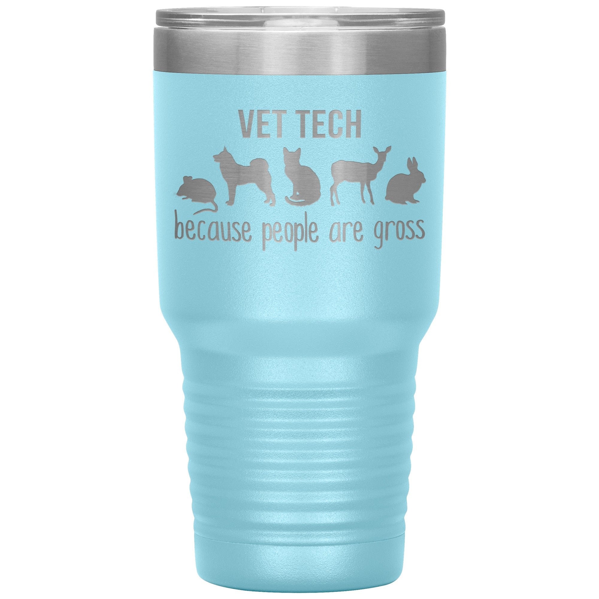 Vet Tech Because People Are Gross 30oz Vacuum Insulated Tumbler Polar Camel Stainless Steel