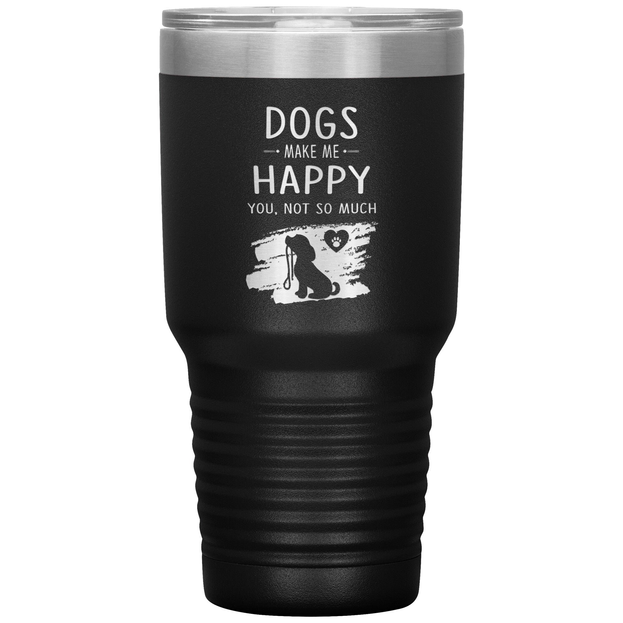 Dogs Make Me Happy You Not So Much Custom 30oz Polar Camel Insulated Tumbler