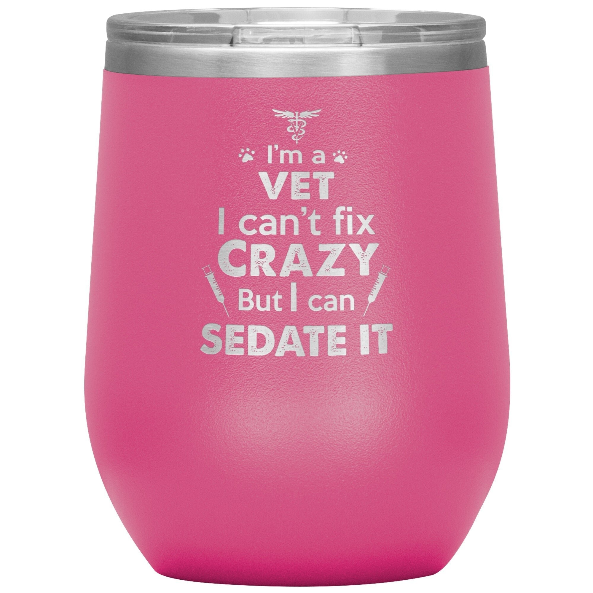 I Am a Vet Can't Fix Crazy 12oz Insulated Wine Tumbler Polar Camel Stainless Steel