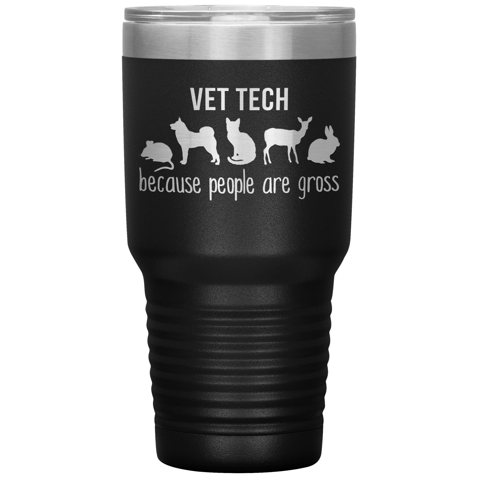 Vet Tech Because People Are Gross 30oz Vacuum Insulated Tumbler Polar Camel Stainless Steel