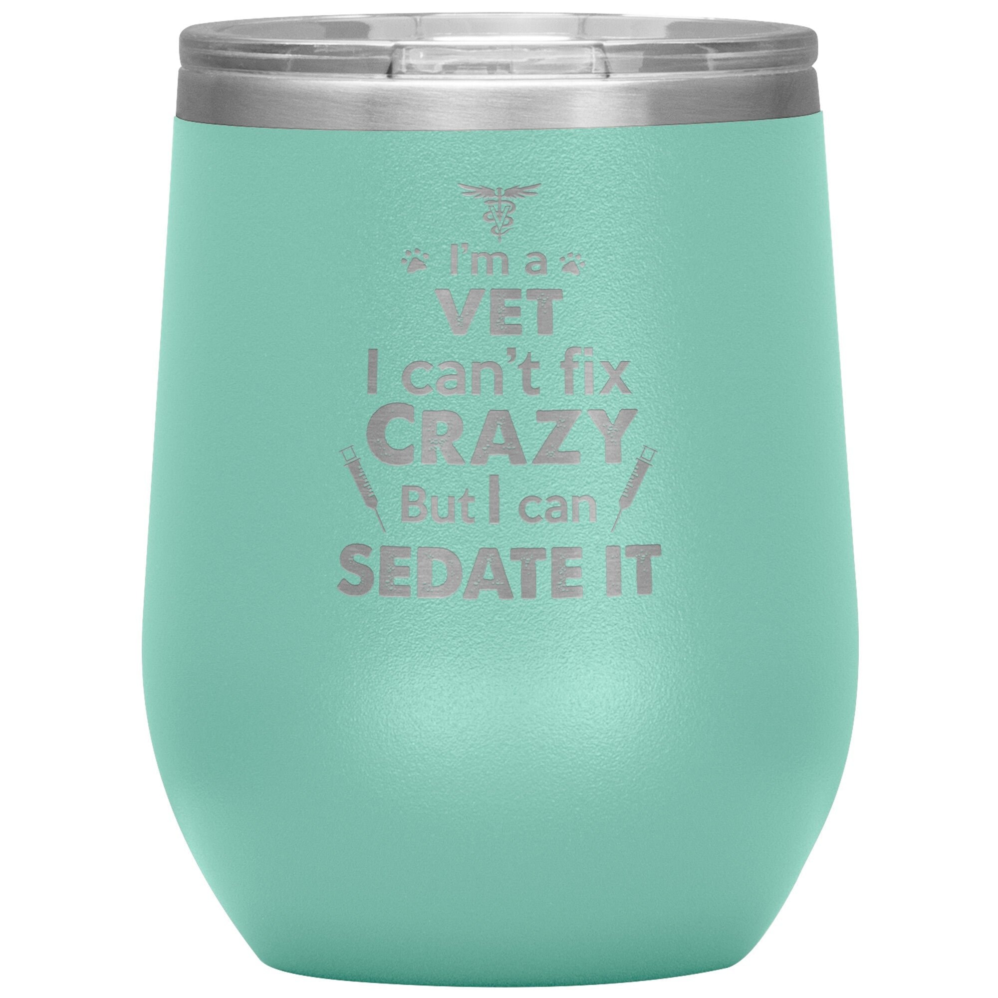 I Am a Vet Can't Fix Crazy 12oz Insulated Wine Tumbler Polar Camel Stainless Steel