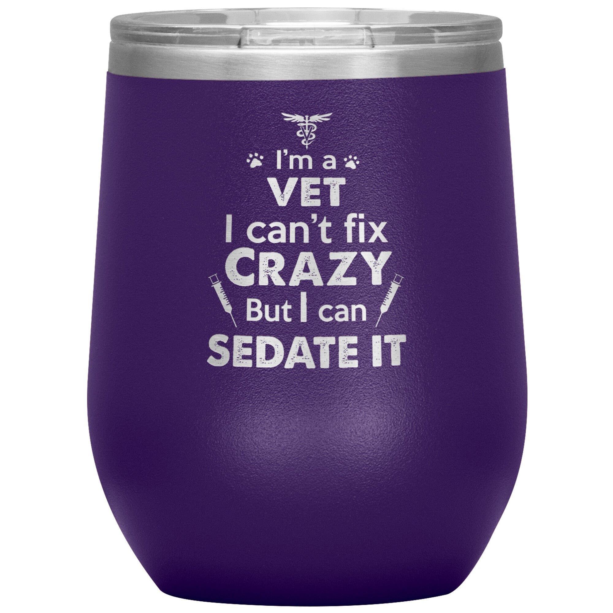 I Am a Vet Can't Fix Crazy 12oz Insulated Wine Tumbler Polar Camel Stainless Steel